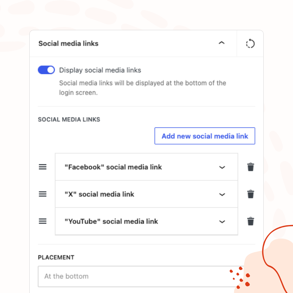 The "Social media links" panel with Facebook, X, and YouTube links added, each reorderable and removable, plus a placement setting for the bottom of the login screen.